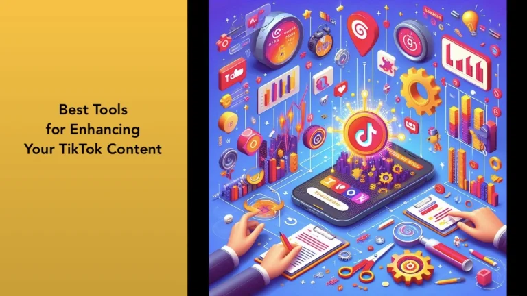 Best Tools for Enhancing Your TikTok Content: Top Apps and Features in 2024